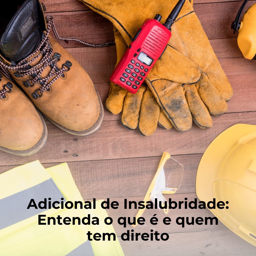 Adicional de Insalubridade: Entenda o que é e quem tem direito