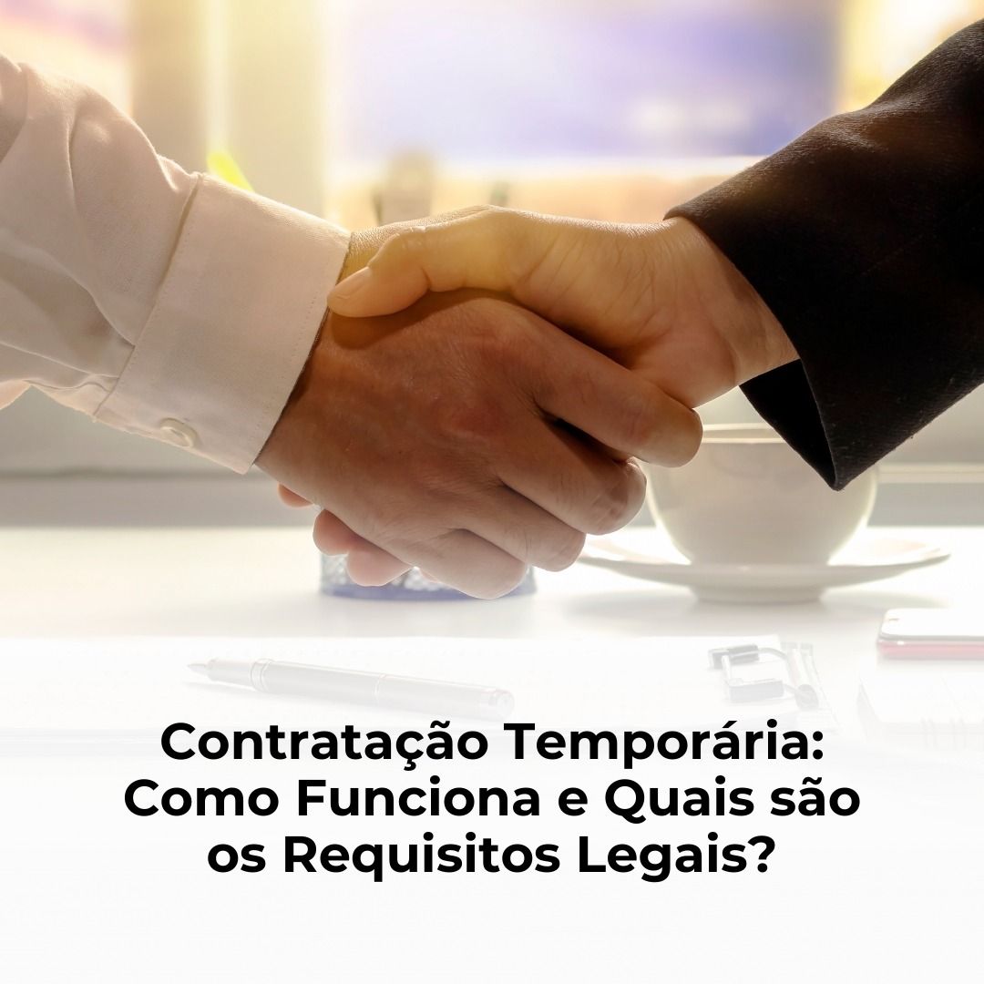 Contratação Temporária: Como Funciona e Quais são os Requisitos Legais?