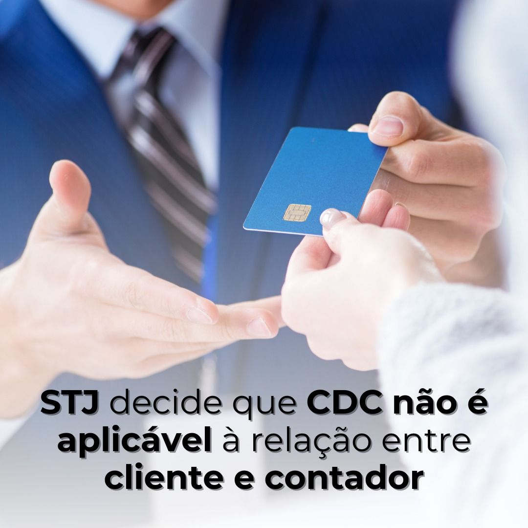 STJ decide que CDC não é aplicável à relação entre cliente e contador