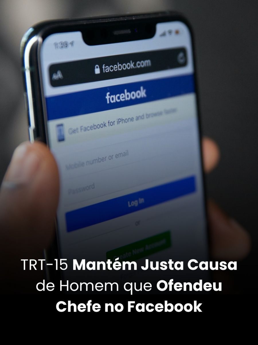 TRT-15 Mantém Justa Causa de Homem que Ofendeu Chefe no Facebook