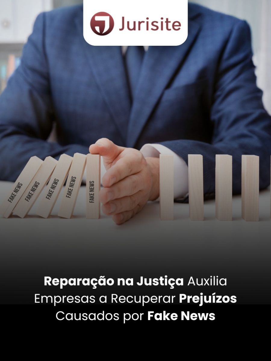 Reparação na Justiça Auxilia Empresas a Recuperar Prejuízos Causados por Fake News