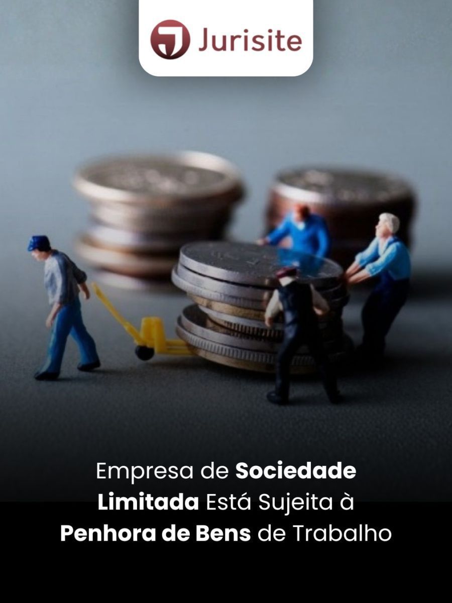 Empresa de Sociedade Limitada Está Sujeita à Penhora de Bens de Trabalho