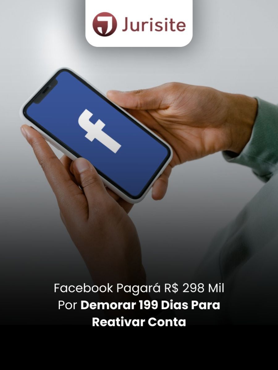 Facebook Pagará R$ 298 Mil Por Demorar 199 Dias Para Reativar Conta