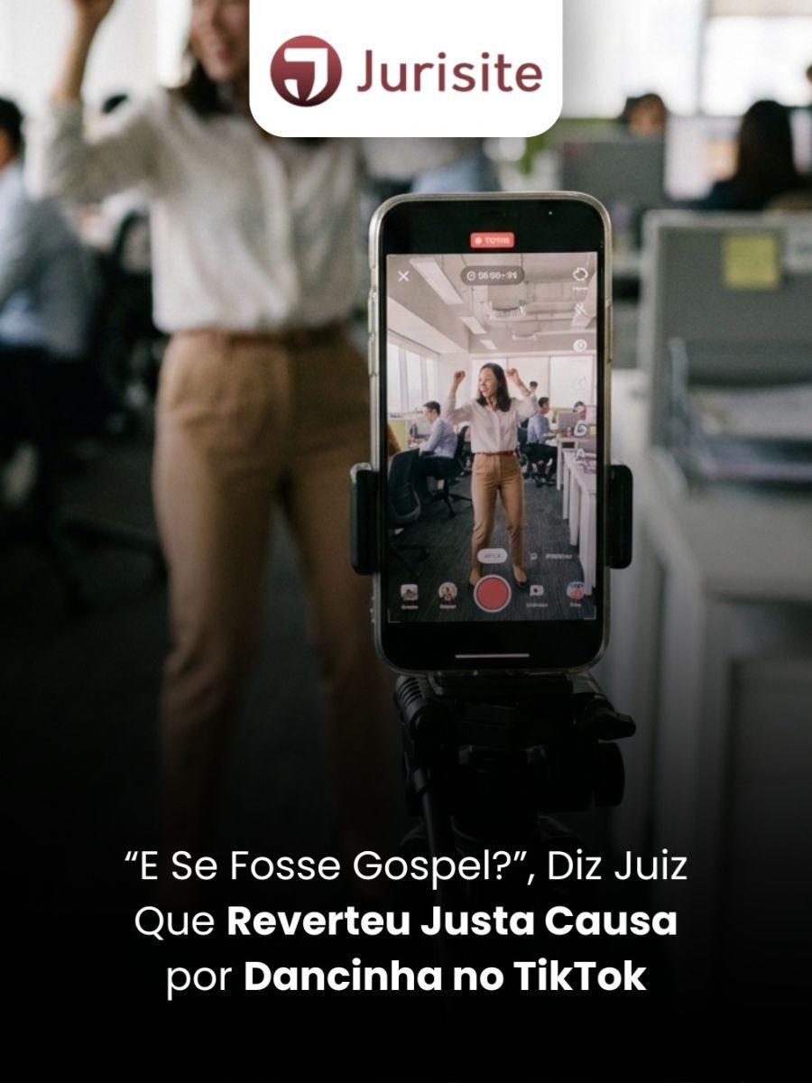 “E Se Fosse Gospel?”, Diz Juiz Que Reverteu Justa Causa por Dancinha no TikTok