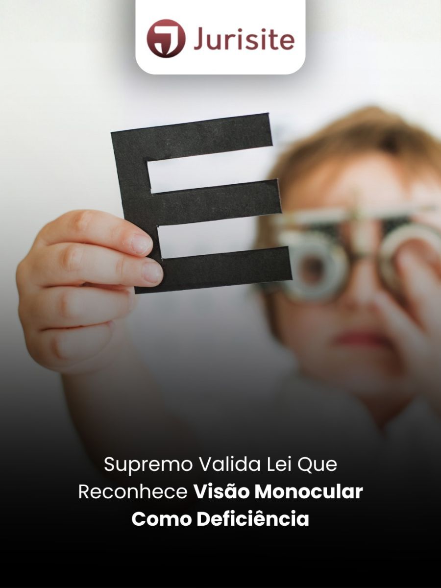 Supremo Valida Lei Que Reconhece Visão Monocular Como Deficiência